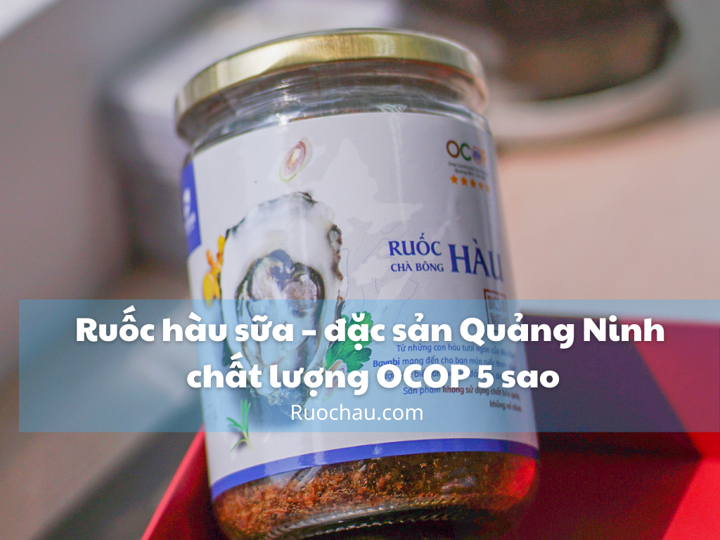 Ruốc hàu sữa – đặc sản Quảng Ninh chất lượng OCOP 5 sao