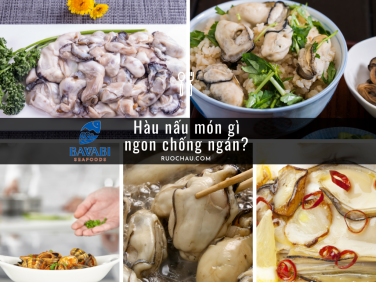 Hàu nấu món gì ngon chống ngán ngày Tết?